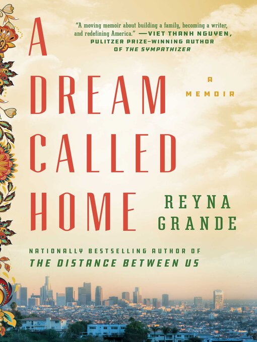 Title details for A Dream Called Home by Reyna Grande - Wait list